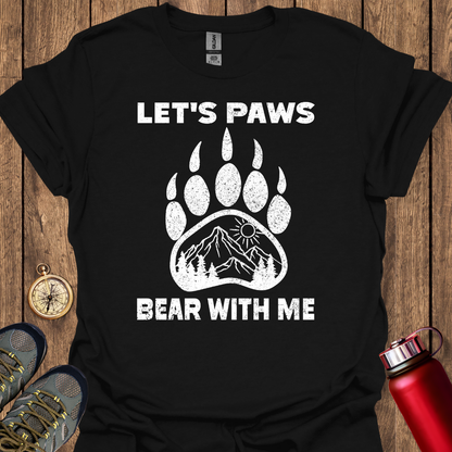 Lets Paws Bear With Me