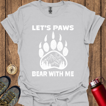 Lets Paws Bear With Me