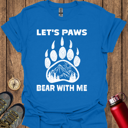 Lets Paws Bear With Me